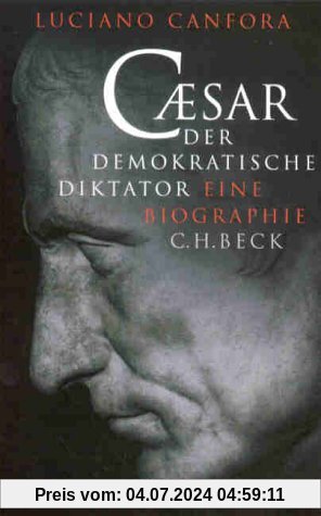 Caesar: Der demokratische Diktator. Eine Biographie