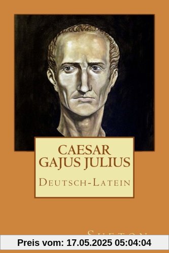 Caesar: Deutsch-Latein: Divus Gajus Julius Caesar