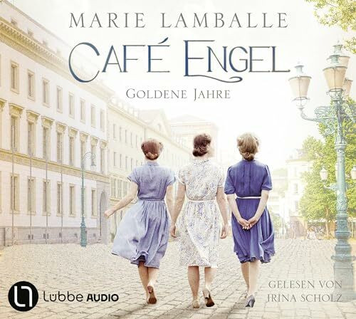Caf� Engel: Goldene Jahre. (Caf�-Engel-Saga, Band 5)