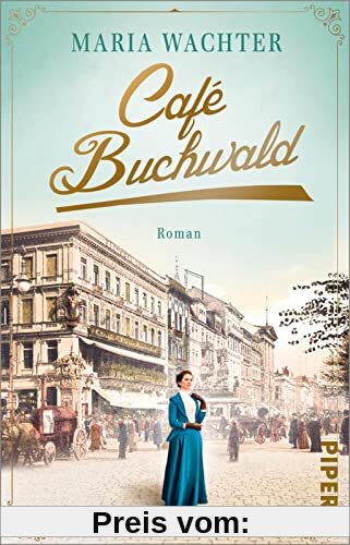 Café Buchwald (Cafés, die Geschichte schreiben 1): Roman | Historischer Familienroman über eine legendäre Berliner Konditorei