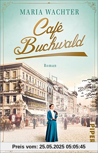 Café Buchwald (Cafés, die Geschichte schreiben 1): Roman | Historischer Familienroman über eine legendäre Berliner Konditorei