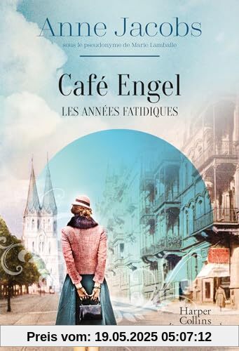Café Engel, Les années fatidiques: Par l'autrice du best-seller La Villa aux étoffes Café Engel, Les années fatidiques: Par l'autrice du best-seller La Villa aux étoffes