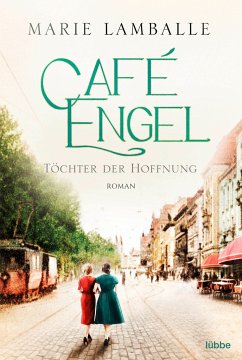 Töchter der Hoffnung / Café Engel Bd.3 von Bastei Lübbe