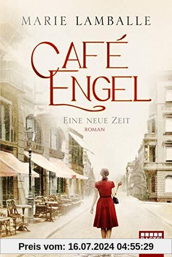 Café Engel: Eine neue Zeit. Roman
