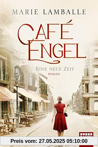 Café Engel: Eine neue Zeit. Roman