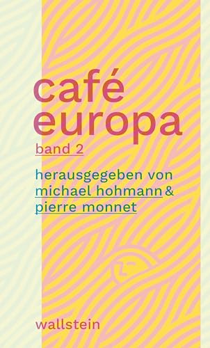 Café Europa: Vorträge und Debatten zur Identität Europas von Wallstein Verlag