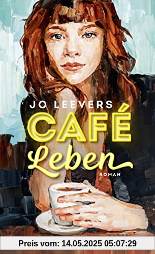 Café Leben: Roman | Jeder Mensch hat eine Geschichte, die es lohnt, erzählt zu werden.