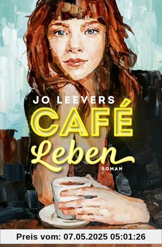 Café Leben: Roman | Jeder Mensch hat eine Geschichte, die es lohnt, erzählt zu werden.
