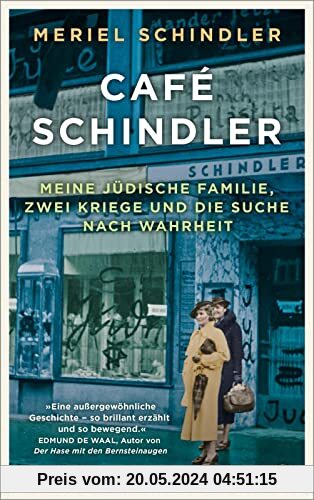 Café Schindler: Meine jüdische Familie, zwei Kriege und die Suche nach Wahrheit | »Eine außergewöhnliche Geschichte – so brillant erzählt und so ... Autor von »Der Hase mit den Bernsteinaugen«
