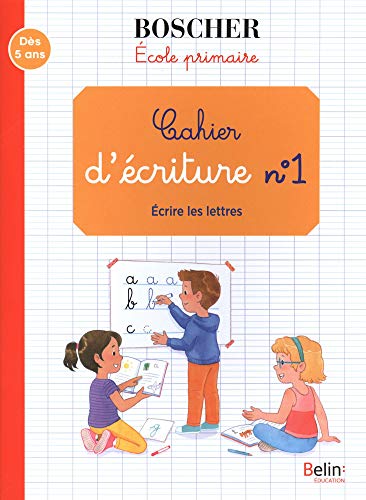 Methode Boscher/Cahier d'ecriture: Ecrire les lettres von BELIN EDUCATION