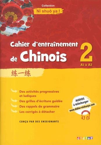 Cahier d'entraînement de chinois 2 A1 à A2 Ni shuo ya ! von Editions Didier