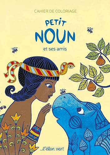 Cahier de coloriage Petit Noun et ses amis Cahier de coloriage Petit Noun et ses amis von ELAN VERT