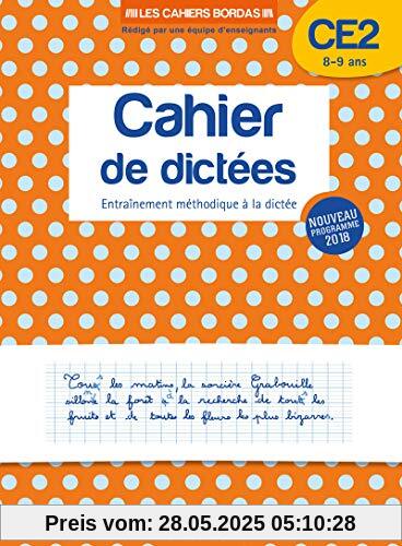 Cahier de dictées CE2 8-9 ans : Entraînement méthodique à la dictée