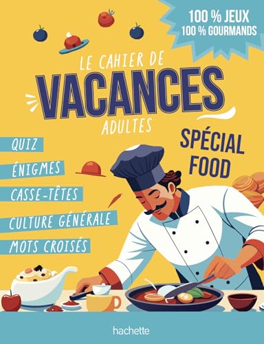 Le cahier de vacances adultes spécial food: 100% jeux 100% gourmands von HACHETTE PRAT