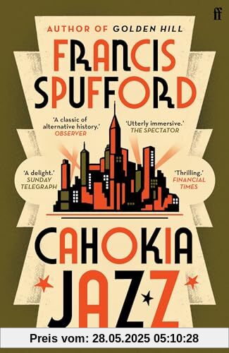 Cahokia Jazz: From the prizewinning author of Golden Hill ‘the best book of the century’ Richard Osman