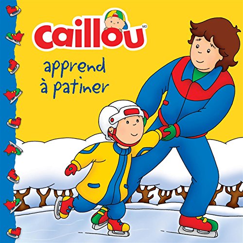 Caillou apprend à patiner von CHOUETTE
