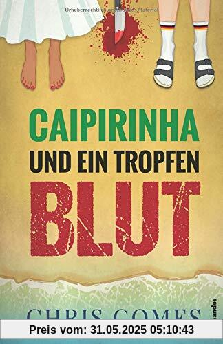 Caipirinha und ein Tropfen Blut (Caipirinha-Krimis, Band 1)