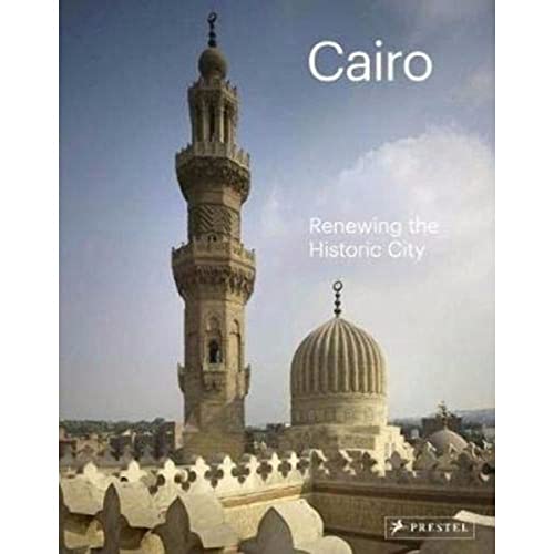 Cairo: Renewing the Historic City von Prestel Publishing