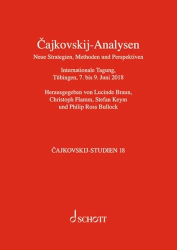 Čajkovskij-Analysen. Neue Strategien, Methoden und Perspektiven: Band 18. (Cajkovskij-Studien) von Schott Music