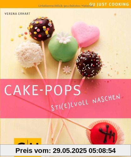 Cake-Pops: Sti(e)lvoll naschen (GU Just Cooking)