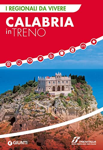Calabria in treno (I Regionali da vivere) von Giunti Editore