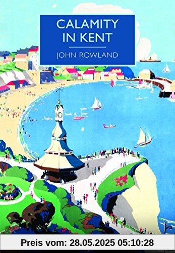 Calamity in Kent (British Library Crime Classics)