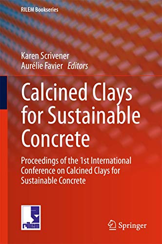 Calcined Clays for Sustainable Concrete: Proceedings of the 1st International Conference on Calcined Clays for Sustainable Concrete (RILEM Bookseries, 10, Band 10) von Springer
