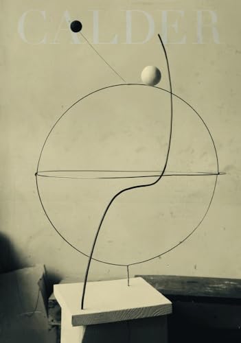 Calder: Sculpting Time von SILVANA EDITORIALE
