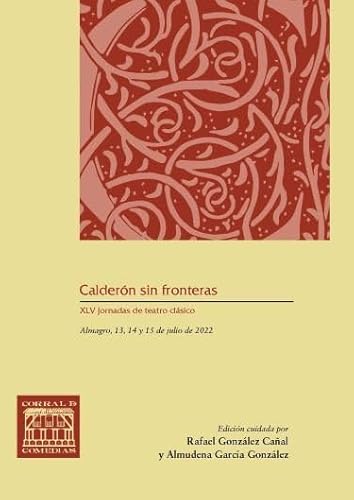 Calderón sin fronteras: XLV Jornadas de teatro clásico (CORRAL DE COMEDIAS, Band 49) von Ediciones de la Universidad de Castilla-La Mancha