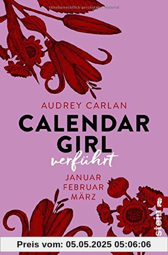 Calendar Girl - Verführt: Januar/Februar/März (Calendar Girl Quartal, Band 1)