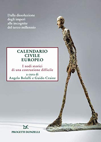 Calendario civile europeo. I nodi storici di una costruzione difficile (Progetti Donzelli)