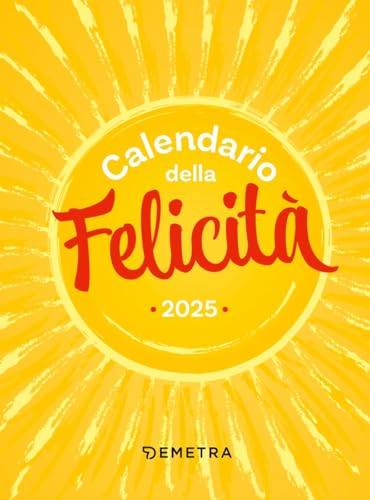 Calendario della Felicità 2025 da tavolo (10 x 14 cm) (Varia Demetra) von Demetra