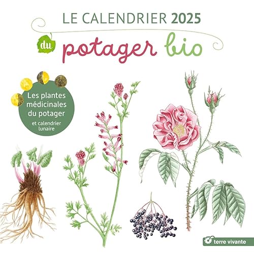 Calendrier 2025 du potager bio: Les plantes médicinales du potager Calendrier 2025 du potager bio: Les plantes médicinales du potager von TERRE VIVANTE