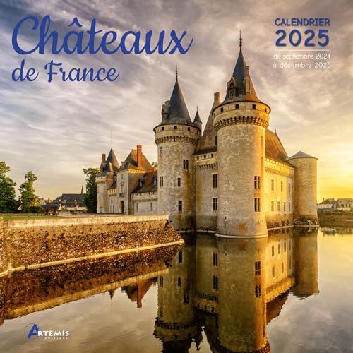 Calendrier Châteaux de France 2025: Calendrier de septembre 2024 à décembre 2025