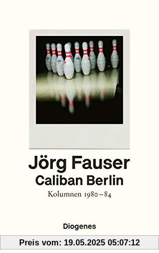 Caliban Berlin: Kolumnen 1980–1984