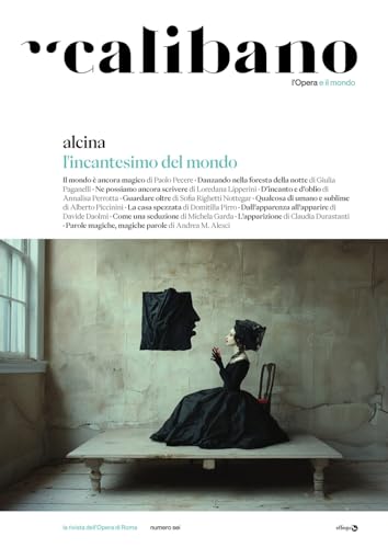 Calibano. L'Opera e il mondo. Alcina. L'incantesimo del mondo (Vol. 6) von effequ