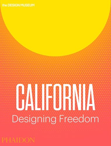 California: Designing Freedom: Tools of Personal Liberation von PHAIDON