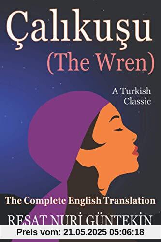 Çalikuşu (the Wren): The Complete English Translation