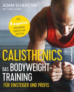 Calisthenics - Das Bodyweight-Training für Einsteiger und Profis von Börsenmedien / books 4success