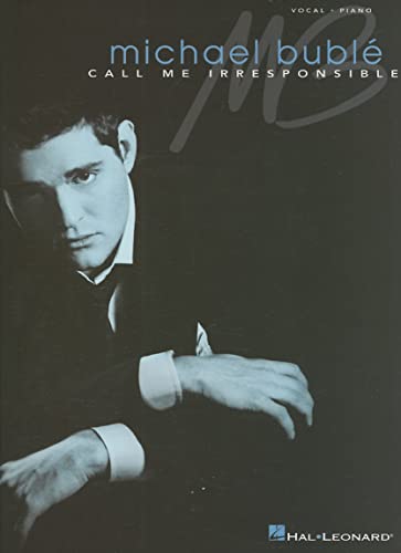 Call Me Irresponsible: Songbook für Gesang, Klavier (Vocal Piano): Michael Buble
