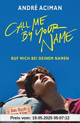 Call Me by Your Name Ruf mich bei deinem Namen: Roman (dtv Literatur)