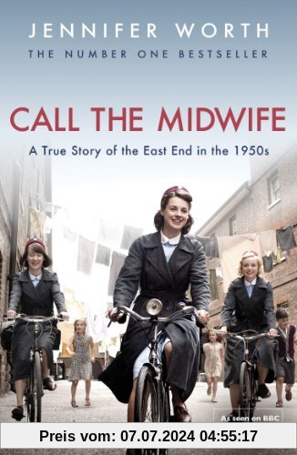 Call The Midwife: A True Story of the East End in the 1950s