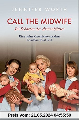 Call the Midwife-Im Schatten der Armenhäuser