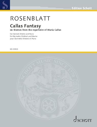 Callas Fantasy: Klarinette in B (Violine) und Klavier. (Edition Schott) von SCHOTT MUSIC GmbH & Co KG, Mainz