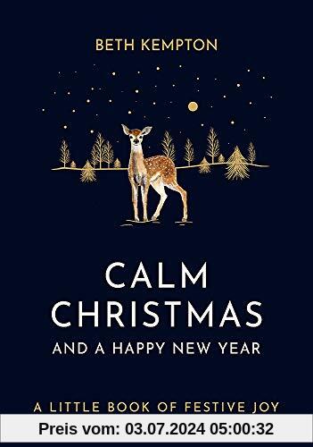 Calm Christmas and a Happy New Year: A little book of festive joy