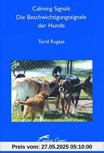 Calming Signals - Die Beschwichtigungssignale der Hunde Calming Signals - Die Beschwichtigungssignale der Hunde