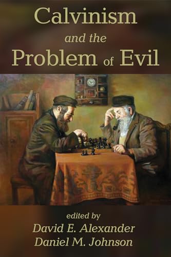 Calvinism and the Problem of Evil von Pickwick Publications