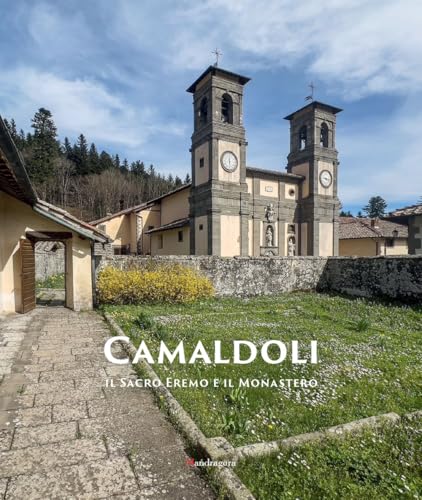 Camaldoli. Il sacro eremo e il monastero. Ediz. a colori von Mandragora