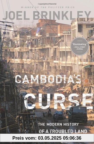 Cambodia's Curse: The Modern History of a Troubled Land