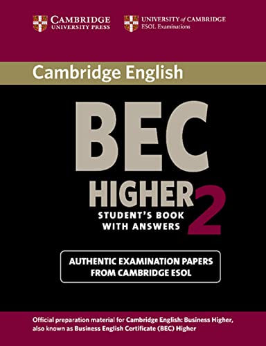 Cambridge BEC Higher 2: Practice Tests for the Cambridge Business English Certificate. Student’s Book with answers
